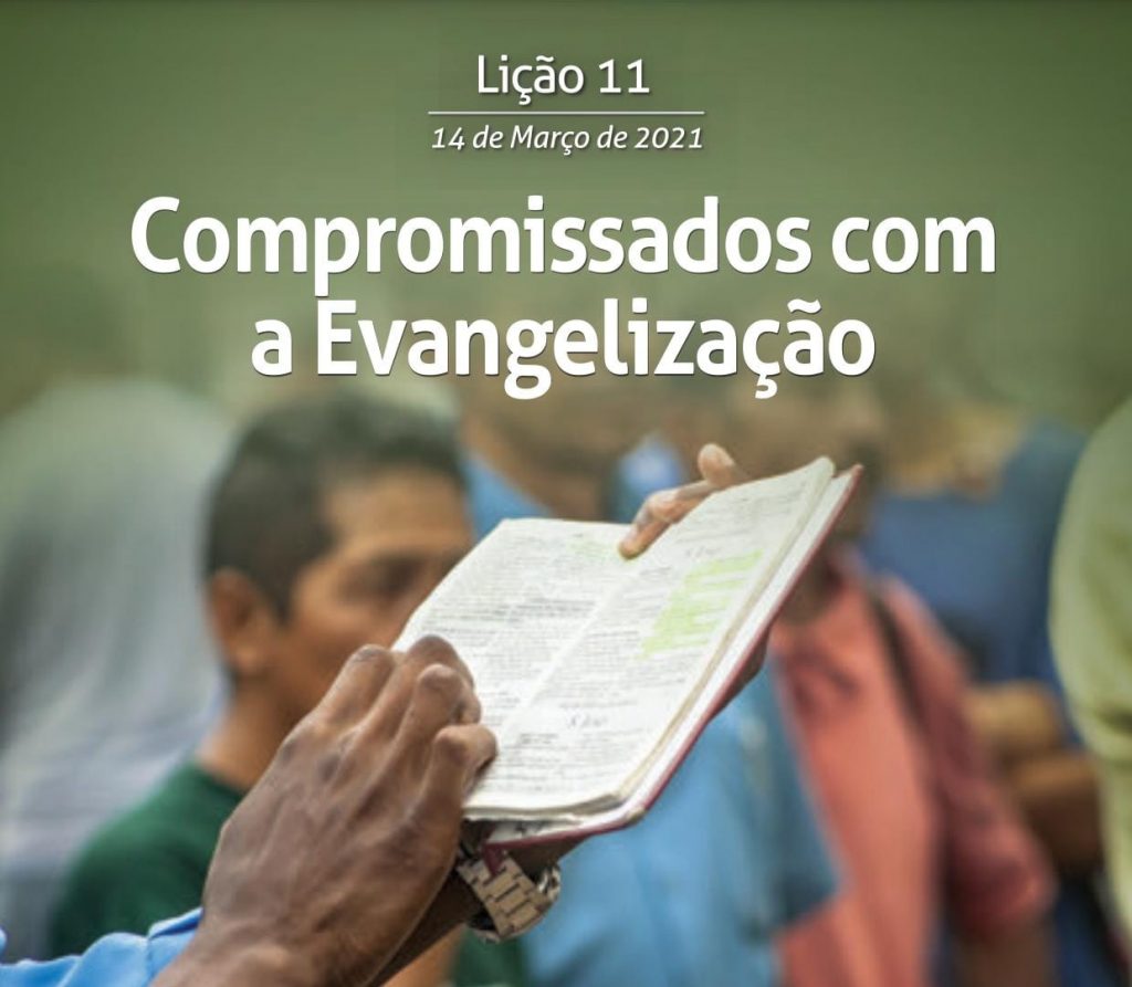Lição 11 – Compromissados com a EvangelizaçãoLição 11 - Compromissados com a Evangelização