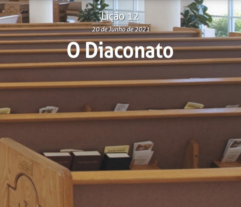 Lição 12 – O DiaconatoLição 12 - O Diaconato 