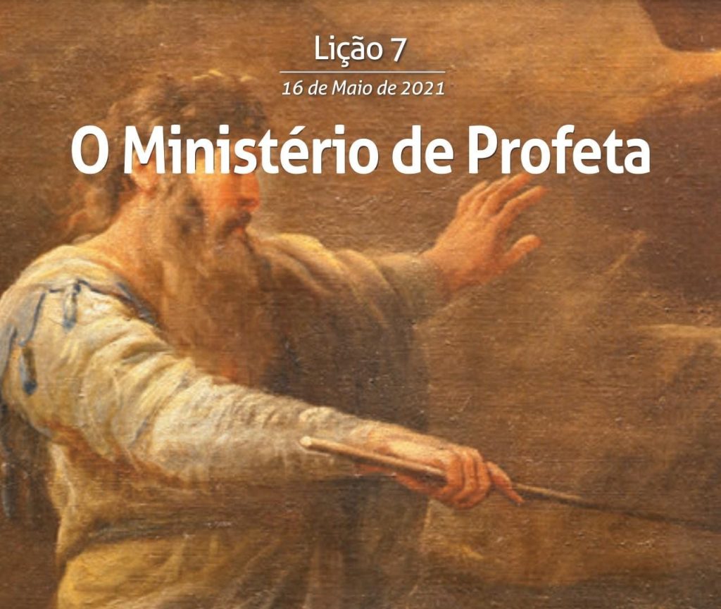Lição 7 – O Ministério de ProfetaLição 7 - O Ministério de Profeta 